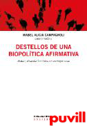 Destellos de una biopoltica afirmativa : andar y desandar las violencias contemporneas