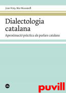 Dialectologia catalana : aproximaci prctica als parlars catalans
