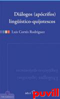 Dilogos (apcrifos) lingstico-quijotescos