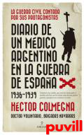 Diario de un mdico argentino en la guerra de Espaa (1936-1939)