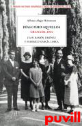 Das como aquellos, Granada, 1924 : Juan Ramn Jimnez y Federico Garca Lorca