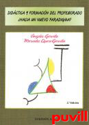 Didctica y formacin del profesorado : hacia un nuevo paradigma?