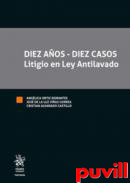 Diez aos - diez casos : Litigio en Ley Antilavado