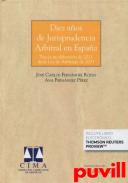 Diez aos de jurisprudencia arbitral en Espaa : tras la modificacin de 2011 de la Ley de arbitraje 2003