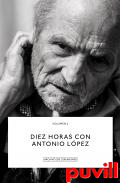 Diez horas con Antonio Lpez