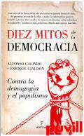 Diez mitos de la democracia : contra la demagogia y el populismo