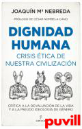 Dignidad humana : crisis tica de nuestra civilizacin