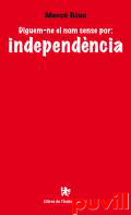 Diguem-ne el nom sense por : independncia