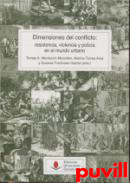 Dimensiones del conflicto : resistencia, violencia y polica en el mundo urbano