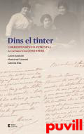 Dins el tinter : correspondncia femenina a Catalunya (1750-1900)