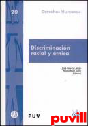 Discriminacin racial y tnica : balance de la aplicacin y eficacia de las garantas normativas