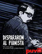 Dispararon al pianista