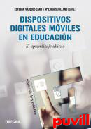 Dispositivos digitales mviles en educacin : El aprendizaje ubicuo