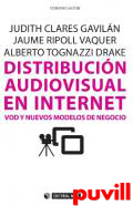 Distribucin audiovisual en internet : VoD y nuevos modelos de negocio