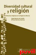 Diversidad cultural y religin : minoras religiosas en la regin de Murcia