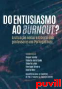 Do entusiasmo ao burnout? : a situao social e laboral dos professores em Portugal hoje