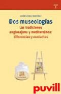 Dos museologas : las 

tradiciones anglosajona y mediterrnea: diferencias y contactos