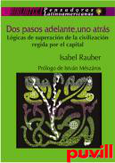 Dos pasos adelante, uno atrs : lgicas de superacin de la civilizacin regida por el capital