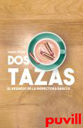 Dos tazas : el regreso de la inspectora Garca