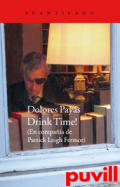 Drink time! : en compaa de Patrick Leigh Fermor