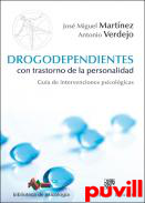 Drogodependientes con trastorno de la personalidad : gua de intervenciones psicolgicas