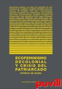 Ecofeminismo decolonial y crisis del patriarcado