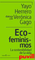 Ecofeminismos : la sosteniblidad de la vida