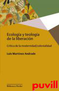 Ecologa y teologa de la liberacin : crtica de la modernidad/colonialidad