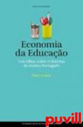 Economia da educao : um olhar sobre o sistema de ensino Portugus