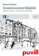 Economa social en Valladolid : Caja de Ahorros Popular - Casa Social Catlica (1947-1990)