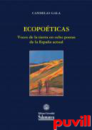 Ecopoticas : voces de la tierra en ocho poetas de la Espaa actual