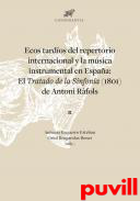 Ecos tardos del repertorio internacional y la msica instrumental en Espaa : el Tratado de la Sinfona (1801) de Antoni Rfols