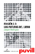 Edicin 2.0 : los futuros del libro