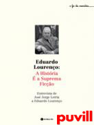 Eduardo Loureno : A Histria  a Suprema Fico