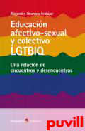 Educacin afectivo-sexual y colectivo LGTBIQ : una relacin de encuentros y desencuentros