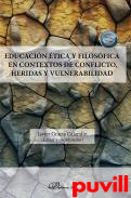 Educacin tica y filosfica en contextos de conflicto, heridas y vulnerabilidad