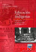 Educacin para indgenas : Experiencias latinoamericanas de los siglos XIX y XX