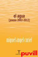 El agua : (poesa 2002-2012)