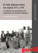 El Alto Mijares entre los siglos XVI y XIX : un estudio de sociedad rural valenciana de Antiguo Rgimen