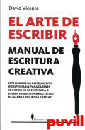 El arte de escribir : manual de escritura creativa