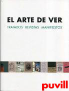 El arte de ver : tratados, revistas, manifiestos