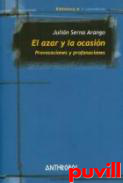 El azar y la ocasin : provocaciones y profanaciones