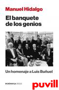 El banquete de los genios : un homenaje a Luis Buuel