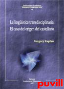 El caso del origen del castellano : la lingstica transdisciplinaria