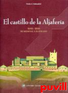 El castillo de la Aljafera : 1600-1800, de medieval a ilustrado