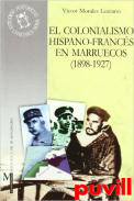 El colonialismo hispano-francs en Marruecos, 1898-1927