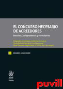 El concurso necesario de acreedores : doctrina, jurisrudencia y formularios