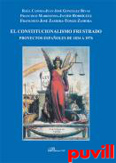 El constitucionalismo frustrado : proyectos espaoles de 1834 a 1976