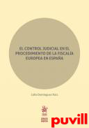 El control judicial en el procedimiento de la fiscala europea de Espaa