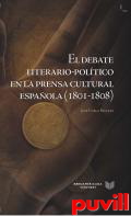 El debate literario-poltico en la prensa cultural espaola (1801-1808)